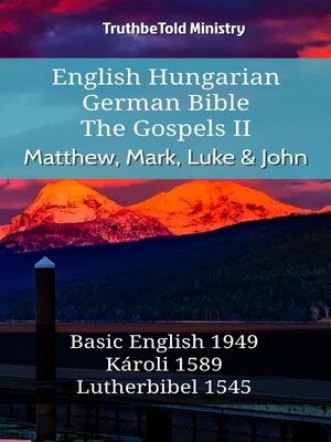 cover image of English Hungarian German Bible--The Gospels II--Matthew, Mark, Luke & John